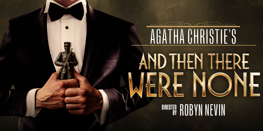 Agatha Christie’s And Then There Were None on TIX