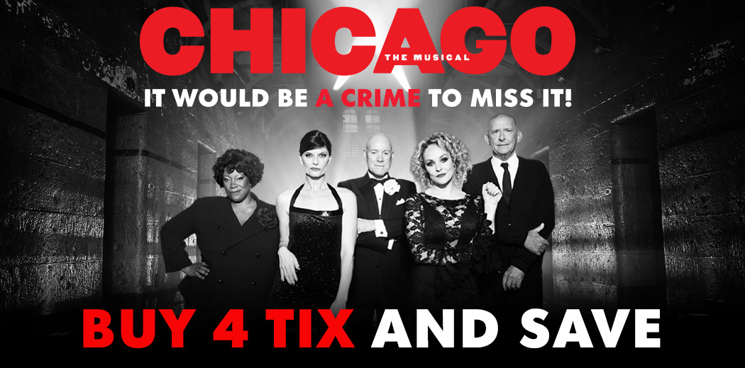 CHICAGO BUY 4 TIX AND SAVE 1050X520 MELB